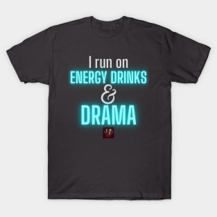 Energy Drinks & Drama - Blue T-Shirt